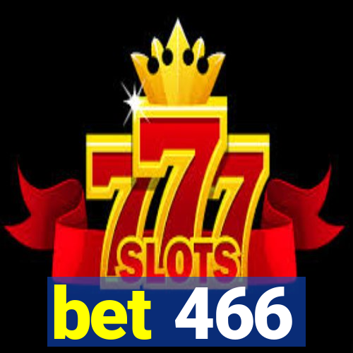 bet 466